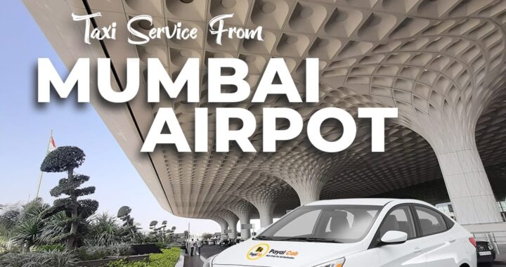 Mumbai Airport Taxi & Cab Service Near Me | Book a Ride 24×7 | Payal Cab